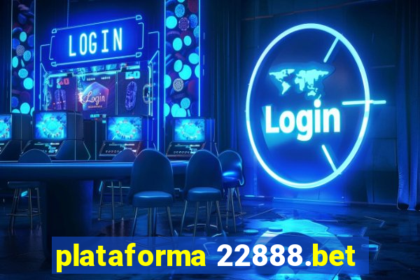 plataforma 22888.bet